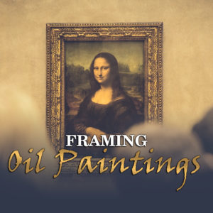 Framing Oil Paintings