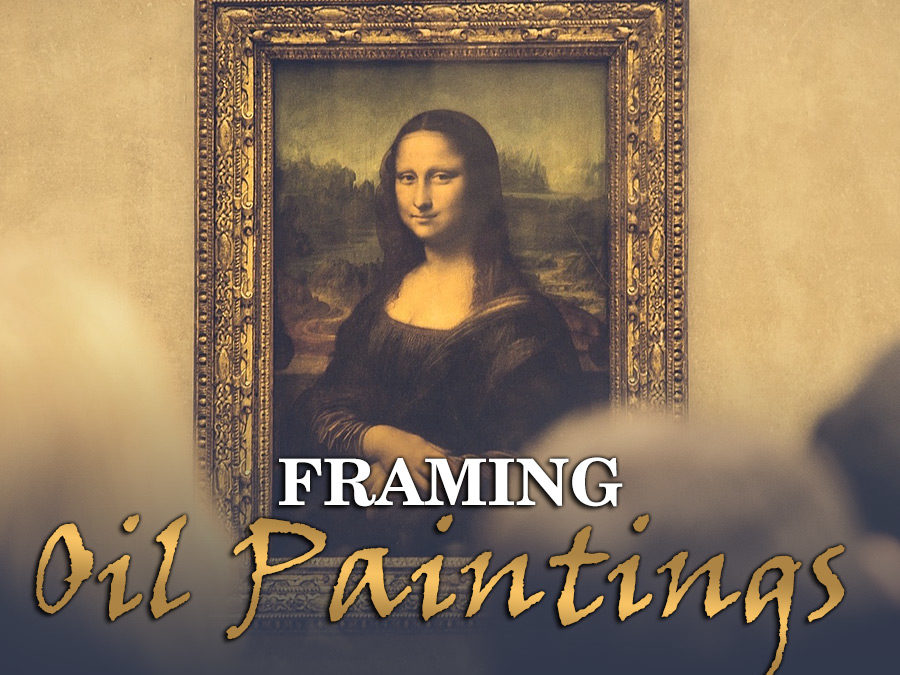Framing oil paintings