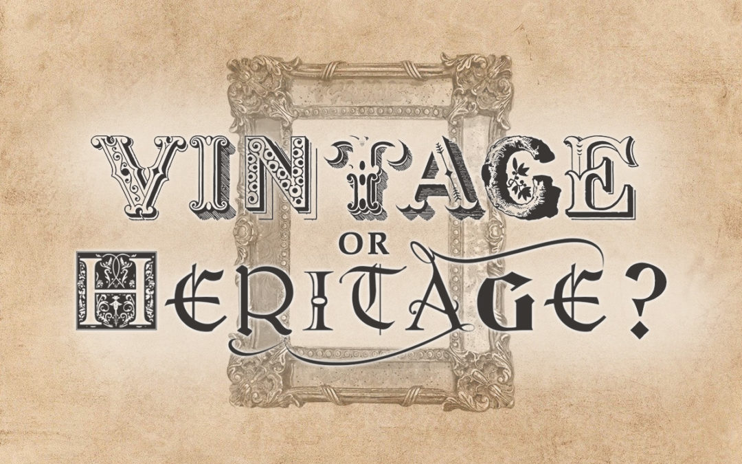 Vintage or heritage?