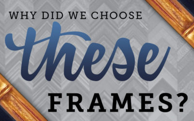 Frame styles: Why did we choose these?